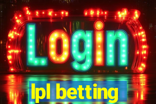 lpl betting