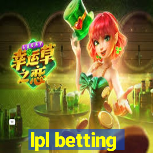 lpl betting