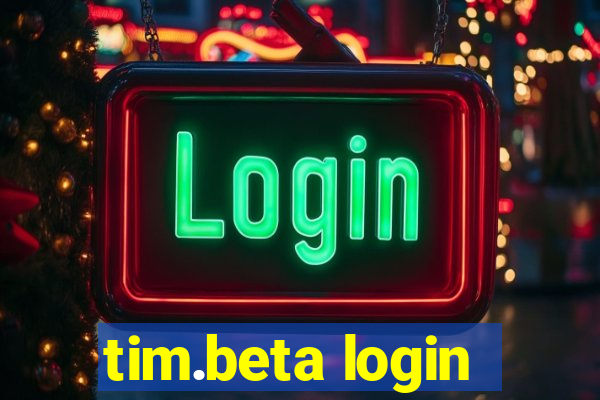 tim.beta login