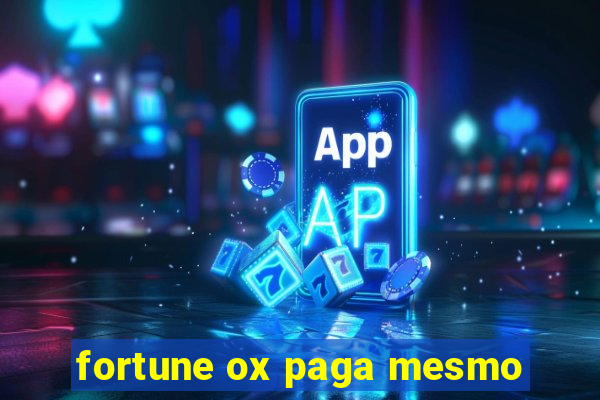 fortune ox paga mesmo