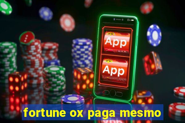 fortune ox paga mesmo