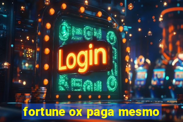 fortune ox paga mesmo