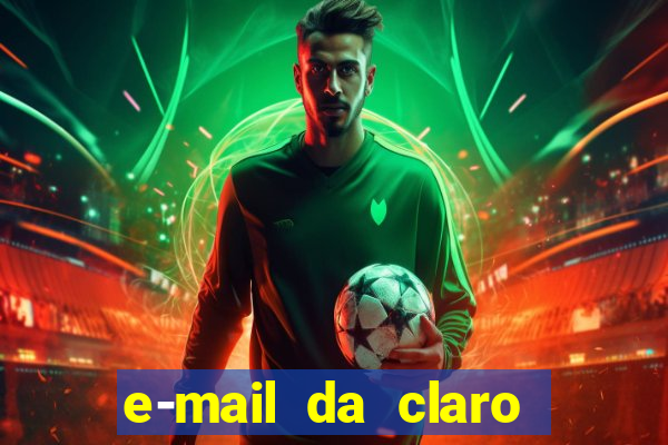 e-mail da claro para enviar comprovante de pagamento