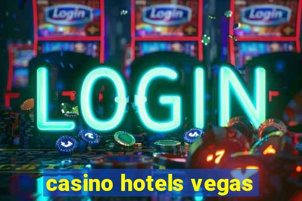 casino hotels vegas