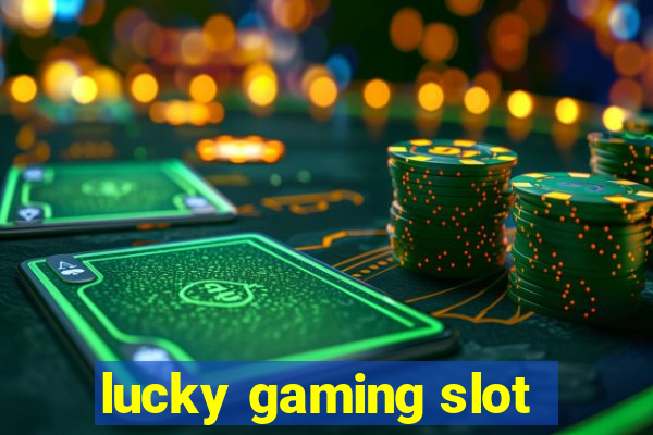 lucky gaming slot