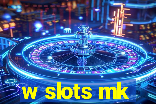 w slots mk