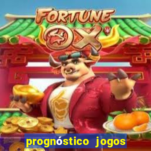 prognóstico jogos de hoje