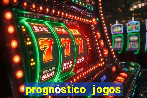 prognóstico jogos de hoje