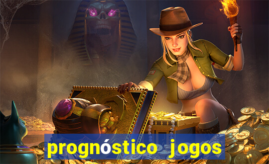 prognóstico jogos de hoje