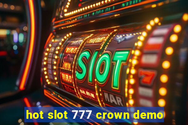 hot slot 777 crown demo