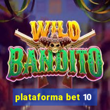 plataforma bet 10