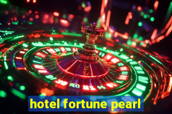 hotel fortune pearl