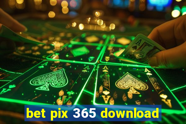 bet pix 365 download