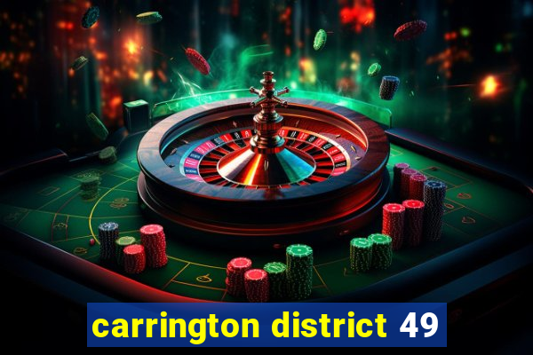 carrington district 49