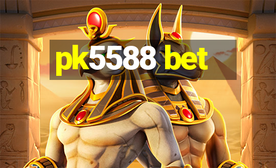 pk5588 bet