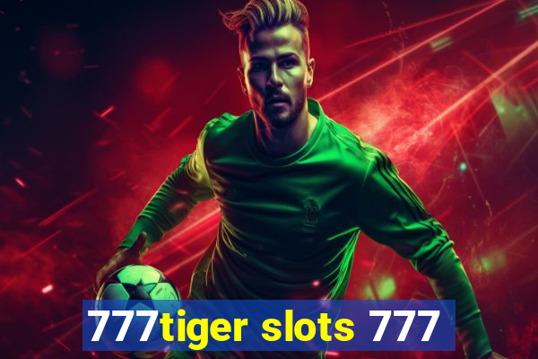 777tiger slots 777