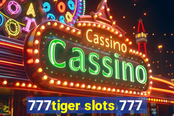 777tiger slots 777