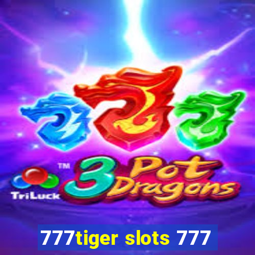 777tiger slots 777