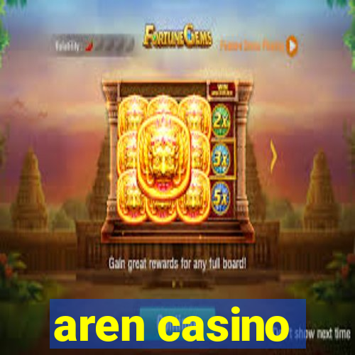 aren casino