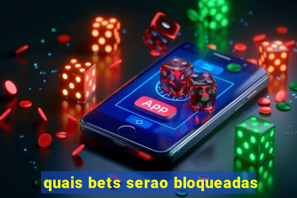 quais bets serao bloqueadas