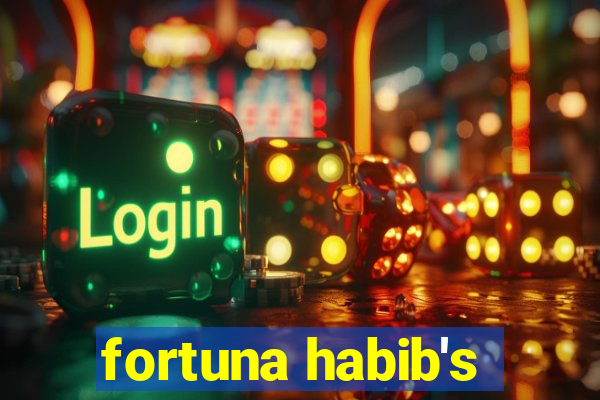 fortuna habib's