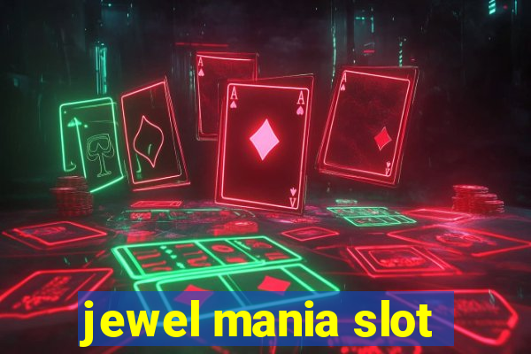 jewel mania slot