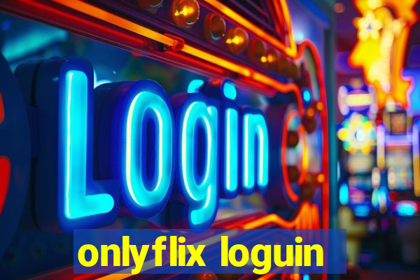 onlyflix loguin