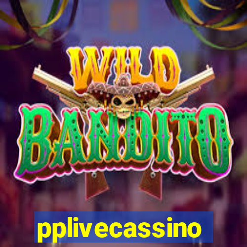 pplivecassino