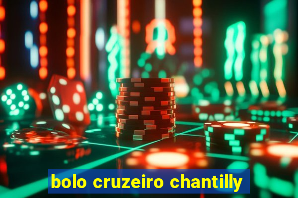 bolo cruzeiro chantilly