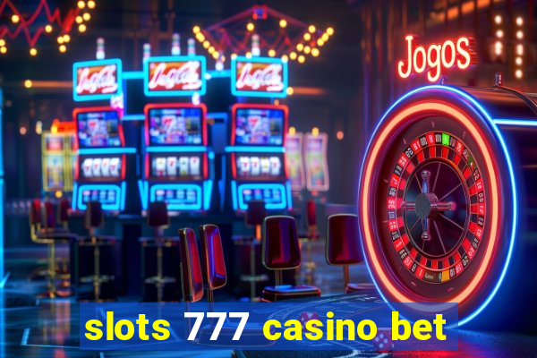 slots 777 casino bet