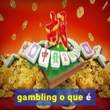 gambling o que é