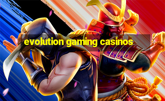 evolution gaming casinos