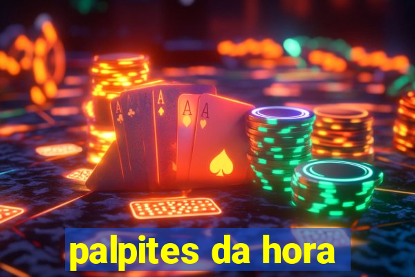 palpites da hora