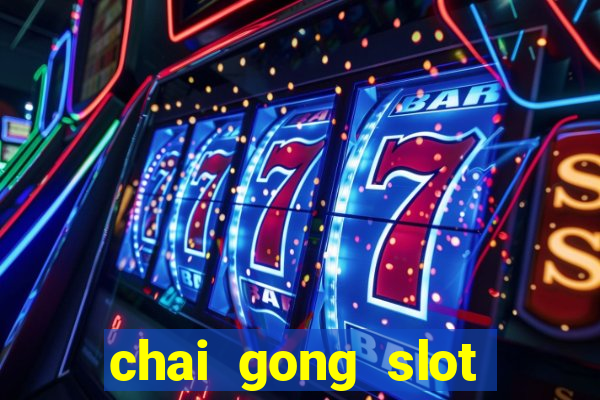 chai gong slot play free