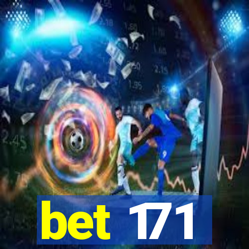 bet 171