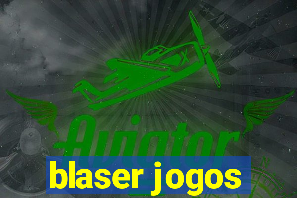 blaser jogos