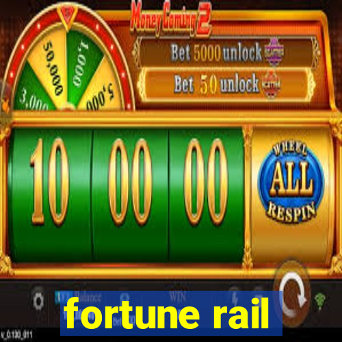 fortune rail