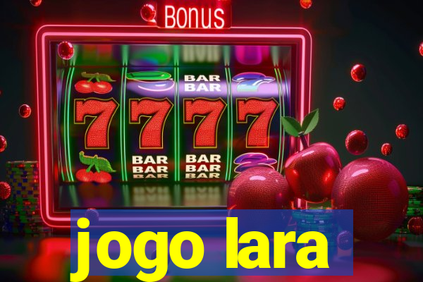 jogo lara