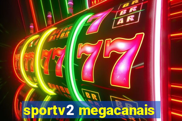 sportv2 megacanais