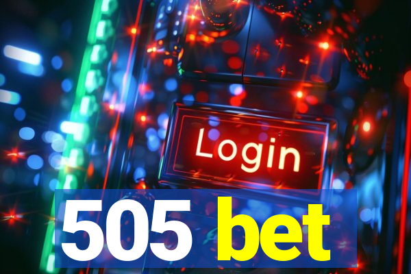 505 bet