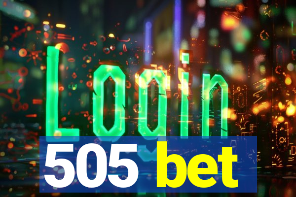 505 bet