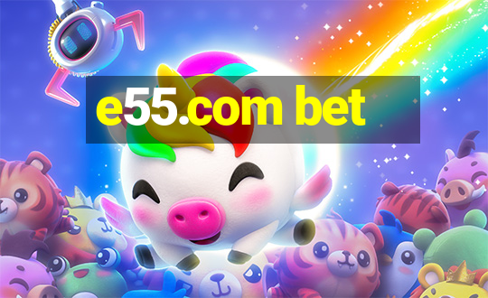 e55.com bet