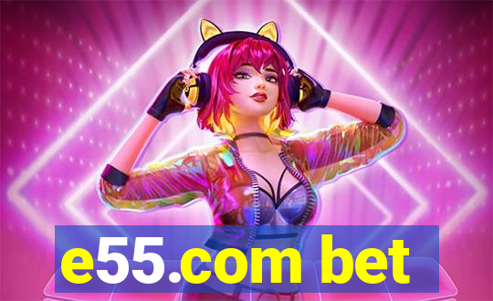 e55.com bet