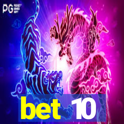 bet 10