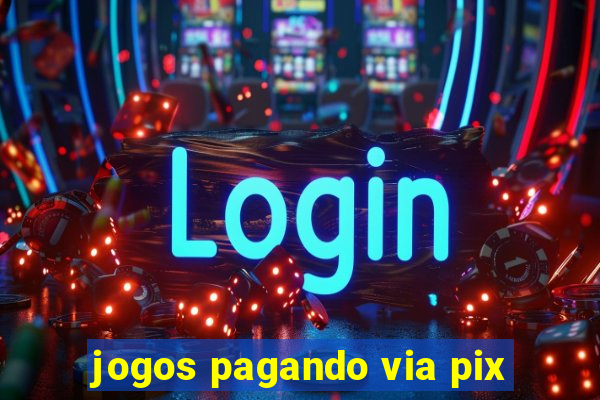 jogos pagando via pix