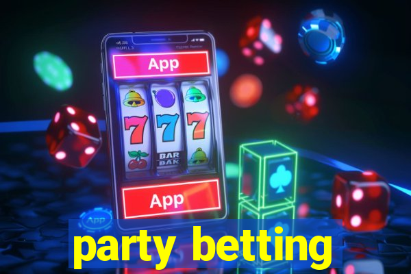 party betting