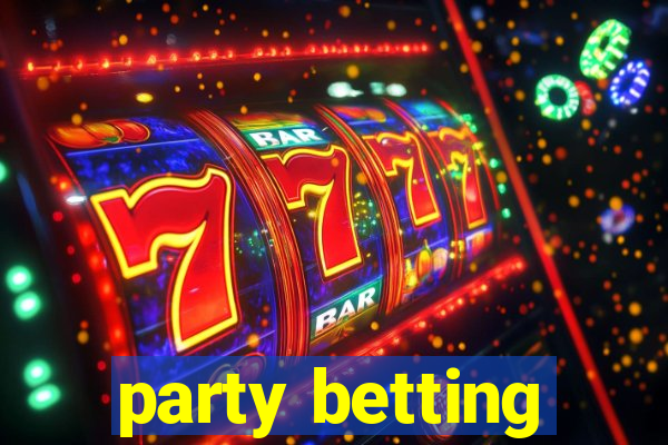 party betting