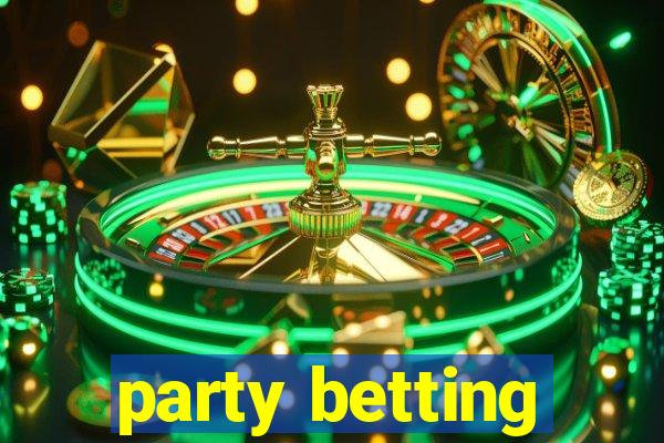 party betting