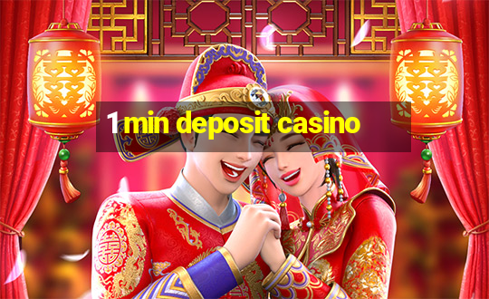 1 min deposit casino