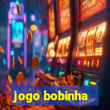 jogo bobinha